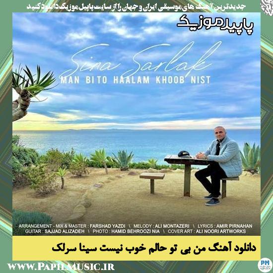 دانلود آهنگ من بی تو حالم خوب نیست از سینا سرلک